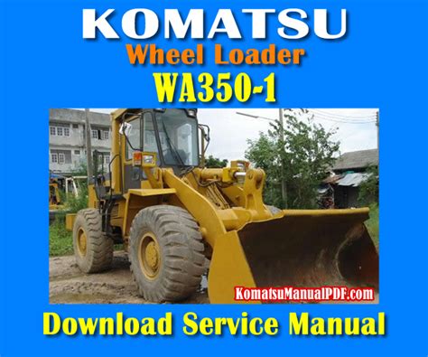 Komatsu wa350 1 wa 350 wa350 wheel loader service repair workshop manual. - Owners manual 2007 chrysler sebring sedan.