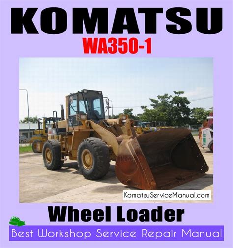 Komatsu wa350 1 wheel loader service repair manual. - Nissan forklift electric q02 series service repair workshop manual.