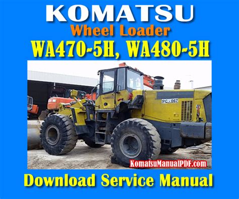 Komatsu wa470 5h wa480 5h wheel loader service repair workshop manual. - Manual basico de produccion cinematografica carlos taibo.