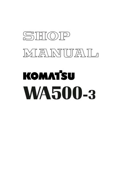 Komatsu wa500 3 wheel loader service repair manual 50001 and up. - The seven principles of mastery the swordsmans quick guide book 1.