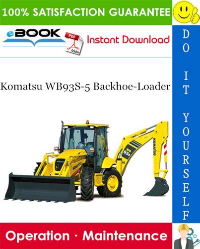 Komatsu wb93s 5 backhoe loader operation maintenance manual. - Komatsu wb93s 5 backhoe loader operation maintenance manual.