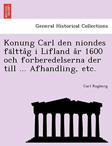 Konung carl ixs fälttag i livland ar 1601. - Pasiones cruzadas / hot target (titania contemporanea) (titania contemporanea).