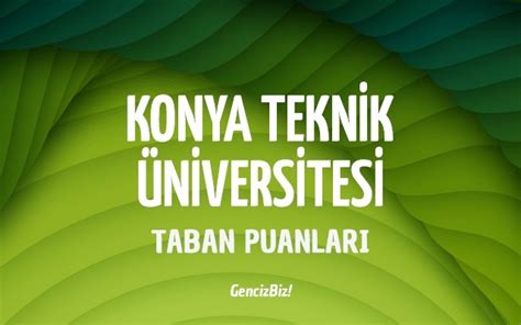 Konya teknik üniversitesi mimarlık taban puanları