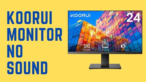 Koorui monitor volume not working.  Check the volume on your monitor and the conne...