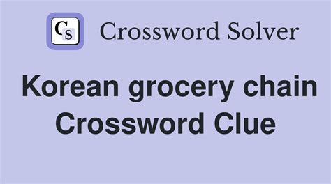 Korean grocery chain crossword clue. Transmission chain? Crossword Clue Answers. Find the latest crossword clues from New York Times Crosswords, LA Times Crosswords and many more. Crossword Solver Crossword Finders ... HMART Korean grocery chain (5) Commuter: Jan 20, 2024 : 3% NETWORKS Chains (8) 3% AID Rite ___ (drugstore chain) (3) 3% … 