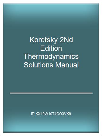 Koretsky 2nd edition thermodynamics solutions manual. - Audi a4 b8 service manual limba romana.