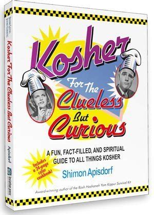 Kosher for the clueless but curious a fun factfilled and spiritual guide to all things kosher. - 2001 audi a4 light bulb manual.