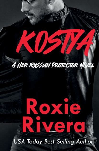 Full Download Kostya Her Russian Protector 7 By Roxie Rivera