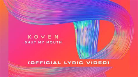 Koven – Shut My Mouth Lyrics Genius Lyrics