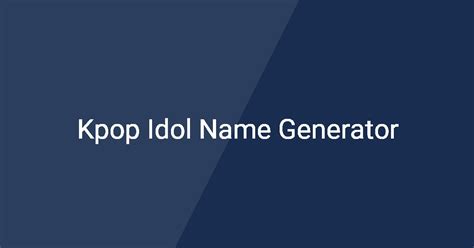 Kpop Idol Names Generator