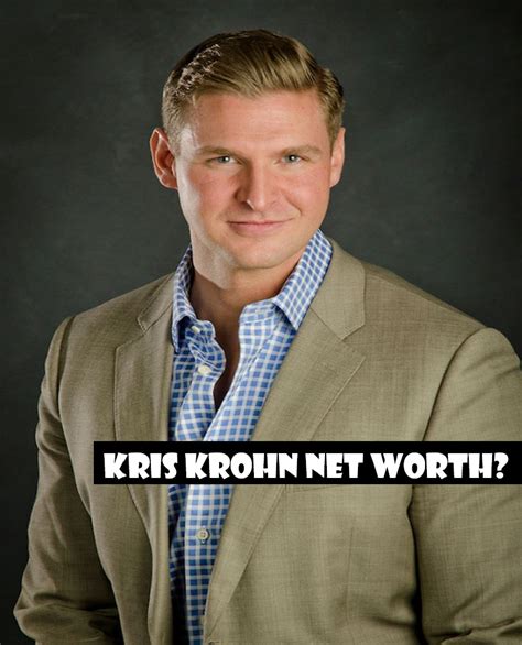 Krohn’s Total Net Worth Kris Krohn has earned an estimated total career income of $8.5 million dollars from his career as a real estate investor, as well as from his books and videos. As Kris Krohn lives in the state of Utah, he will have had to pay around 38% in taxes on his career earnings.
