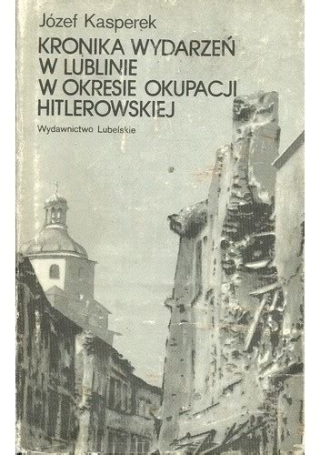 Kronika wydarzeń w lublinie w okresie okupacji hitlerowskiej. - Volvo penta ad 31b workshop manual.