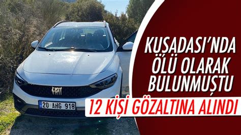 Kuşadası'nda ölü olarak bulunmuştu, 12 kişi .