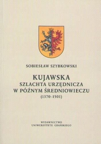 Kujawska szlachta urzednicza w poznym sredniowieczu (1370 1501). - Manuale di servizio philips brilliance 40 ct.
