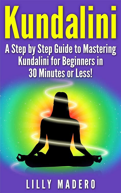 Kundalini a step by step guide to mastering kundalini for. - Curiosidades bibliográficas: coleccion escogida de obras raras de amenidad y erudicion, con ....