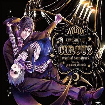 Kuroshitsuji Book of Circus Soundtrack (by Yasunori Mitsuda)