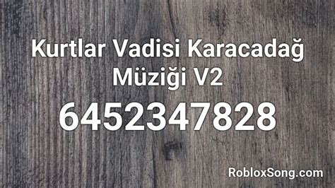 Kurtlar vadisi roblox id