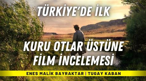 Kuru Otlar Üstüne İnceleme YouTube. 