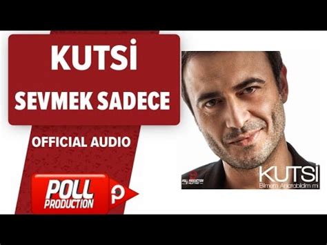Kutsi Sevmek sadece.