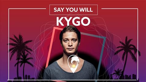 Kygo, Patrick Droney & Petey Martin – Say You Will Lyrics - Genius