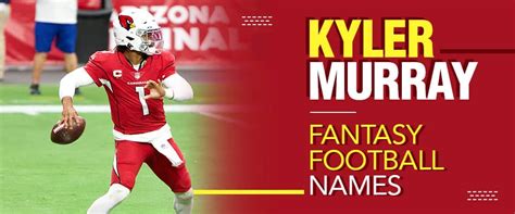 Kyler Murray Fantasy Football Team Names. Natural Born Kylers; Kylord of the Rings; Kyler Instinct; Kylord of the Flies; Kyler Jenner; Kylord of WarThe Murray …. 