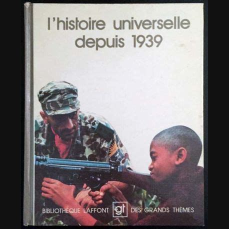 L'histoire universelle depuis 1939 (bibliotheque laffont des grands themes ; 2). - The survivors guide to it design centre.
