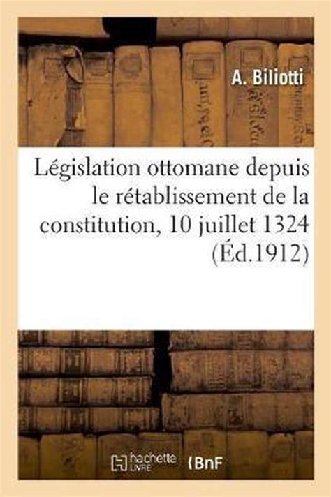 Législation ottomane depuis le rétablissement de la constitution. - Galant fortis car manual in english.