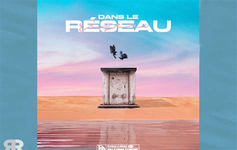 L’été continue grâce à Djadja & Dinaz et leur single Dans le réseau