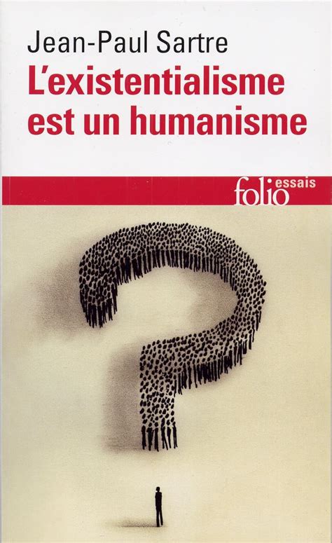 L existentialisme est un humanisme essai french edition. - Entre anarquizadores e pessoas de costumes.