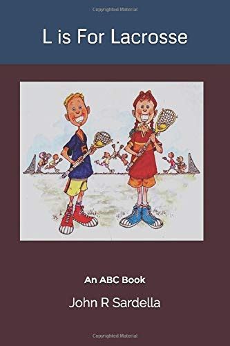 Download L Is For Lacrosse An Abc Book By John R Sardella
