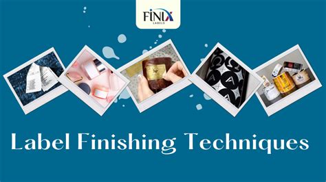 Label Finishing Techniques - finixlabels - muktibox.com