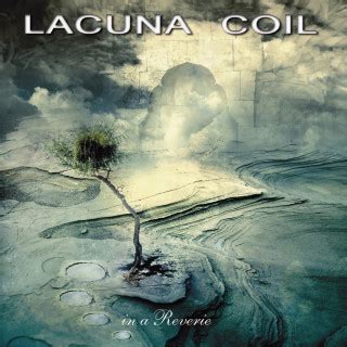 LACUNA COIL LYRICS - "In A Reverie" (1999) album