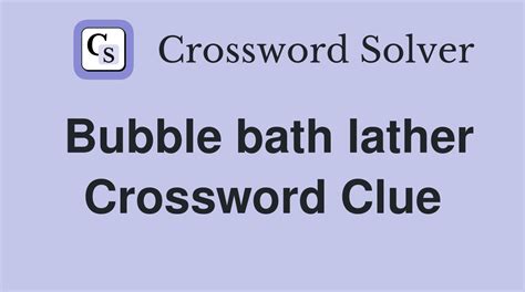 LATHERED - All crossword clues, answers & synonyms