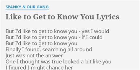 LIKE TO GET TO KNOW YOU Lyrics - SPANKY & OUR GANG eLyrics.net