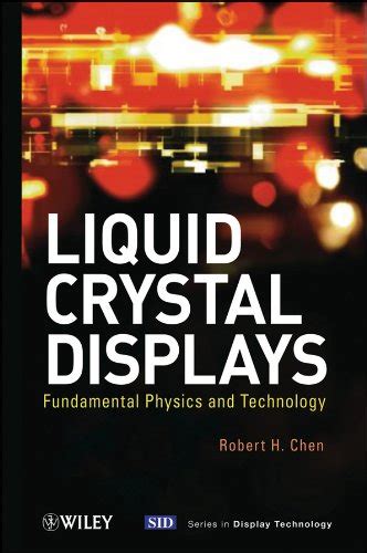 Liquid Crystal Displays: Fundamental Physics and Technology (Wiley ... - wintechmobiles.com