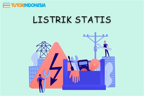 LISTRIK STATIS - BIOLOGISTICA - wintechmobiles.com