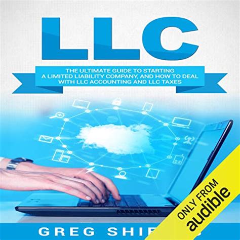 Download Llc The Ultimate Guide To Starting A Limited Liability Company And How To Deal With Llc Accounting And Llc Taxes By Greg Shields