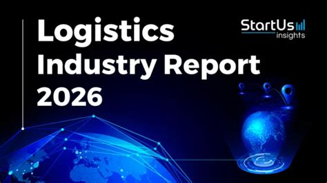 Logistics Report 2026 | StartUs Insights - coolestguyplanet.net