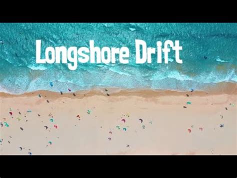 LONGSHORE DRIFT-or- "Why your stuff gets moved along the beach"