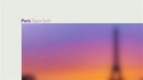 Lyrics for Paris by Taylor Swift - Songfacts - muktibox.com