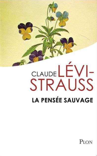 La Pensée Sauvage By Claude Lévi Strauss