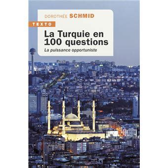 La Turquie en 100 questions : La puissance opportuniste - Babelio