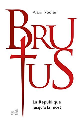 La Veritable histoire de Brutus: La Republique jusqu