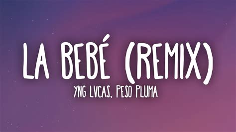 La bebe remix letra peso pluma. Get/Descargar Becky G, Peso Pluma - Chanel (Letra/Lyrics): https://BeckyG.lnk.to/Chanel ️ Becky Ghttps://www.iambeckyg.com/https://instagram.com/iambeckyghtt... 