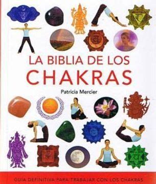 La biblia de los chakras guia definitiva para trabajar con los chakras cuerpo mente. - Die benutzerführung zum menschlichen geist von shawn smith.