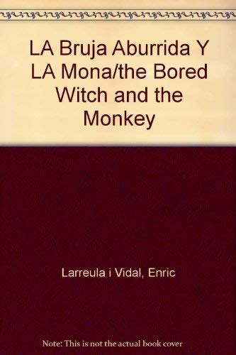 La bruja aburrida y la mona/the bored witch and the monkey. - Solution manual operation management heizer render.