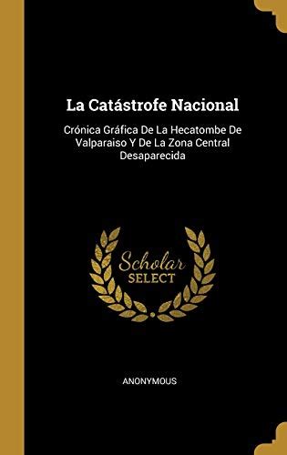 La catástrofe nacional: crónica gráfica de la hecatombe de valparaiso y de. - Bio 202 final exam study guide.