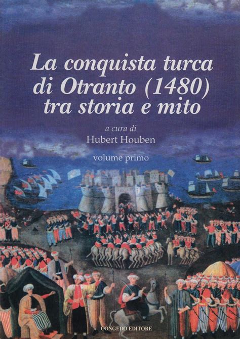 La conquista turca di otranto (1480) tra storia e mito. - El origen del poder de occidente.