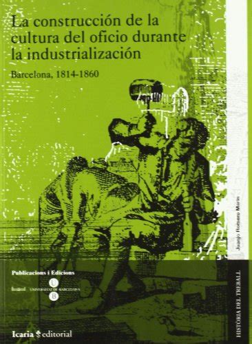 La construccion de la cultura del oficio durante la industrializacion. - Textbook of veterinary internal medicine expert consult 8e.