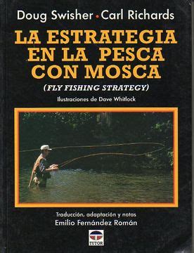 La estrategia en la pesca con mosca. - Bibliograf́ia de antonio mira de amescua.